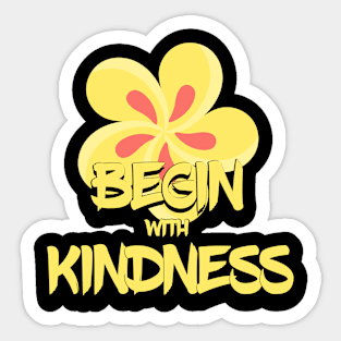 Begin with kindness Sticker